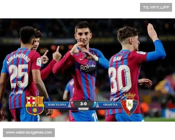 “巴萨传控体系压制埃尔切,费兰·托雷斯11球领衔锋线”